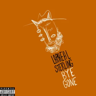 Bye Gone by Lapheal Sterling