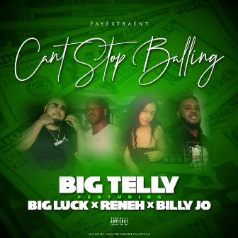 Can’t Stop Balling by Big Telly