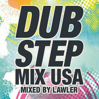 Dubstep Mix USA (Mixed By Lawler) [Continuous DJ Mix] by Dubstep Mix USA