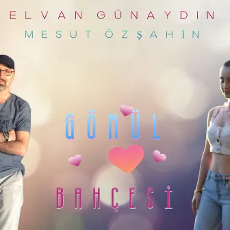 Gönül Bahçesi by Elvan Günaydın