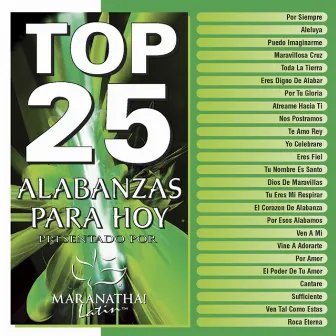 Top 25 Alabanzas Para Hoy by Maranatha! Latin