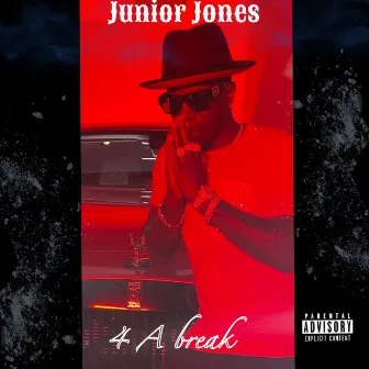 4 A Break by Junior Jones