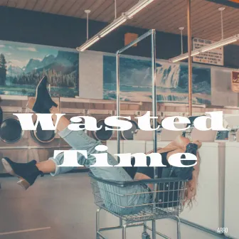 Wasted Time by ARRO