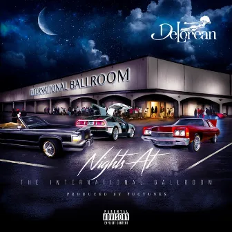 Nights at the International Ballroom by Delorean