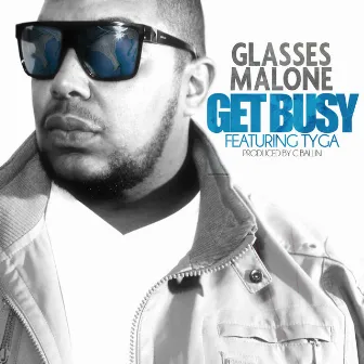 Get Busy (feat. Tyga) - Single by Glasses Malone