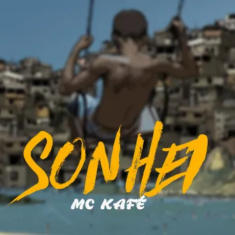 Sonhei by Mc Kafé