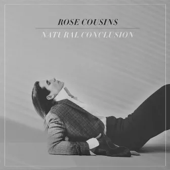 Natural Conclusion by Rose Cousins