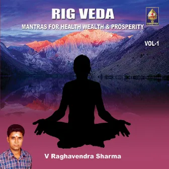 Rig Veda - Mantraas For Health - Wealth And Prosperity by V. Raghavendra Sharma