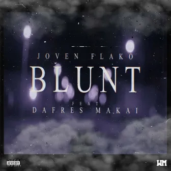 Blunt by Dafres Makai