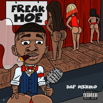 Freak Ho by Dap M3xiko