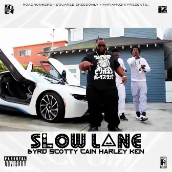 Slow Lane (feat. Scotty Cain & Harley Ken) by Byrd