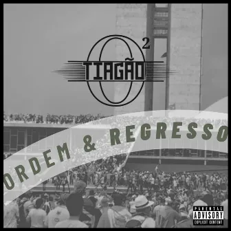 Ordem & Regresso by Tiagão Oxigênio