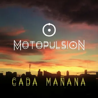 Cada Mañana by Motopulsion