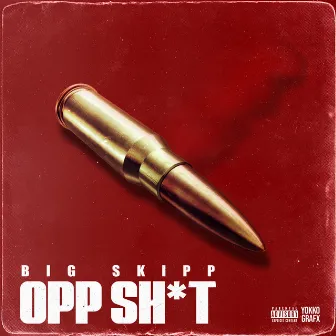 Opp Shit by Big Skipp