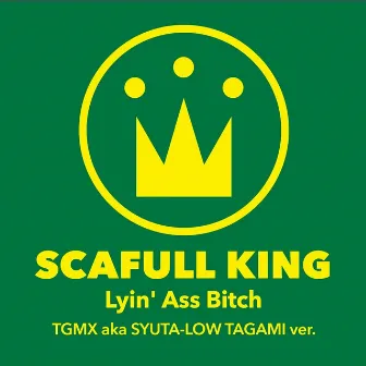 Lyin' Ass Bitch by SCAFULL KING