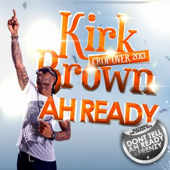 Ah Ready by Kirk Brown