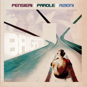 Pensieri, parole, azioni by Brigante