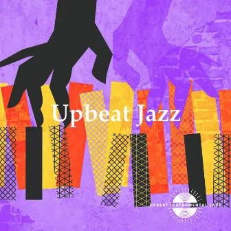 Upbeat Jazz by Upbeat Instrumental Jazz