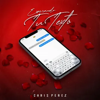 Esperando Tu Texto by Chris J. Perez