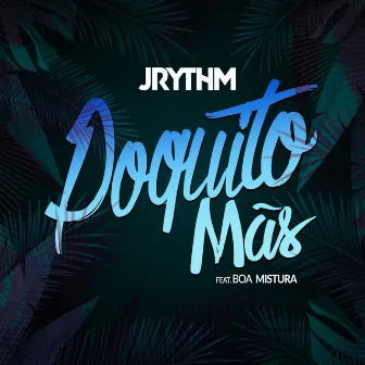 Poquito Mas by J Rythm