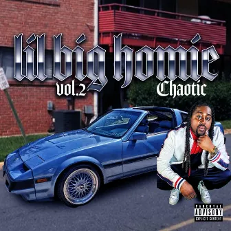 Lil Big Homie (Vol-2) by Chaotic