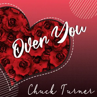 Over You by Chuck Turner