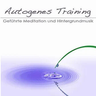 Autogenes Training - Geführte Meditation und Hintergrundmusik für Autogenic Training by Unknown Artist