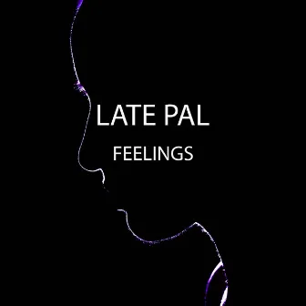 Feelings by Late Pal