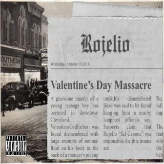 Valentine’s Day Massacre by Rojelio