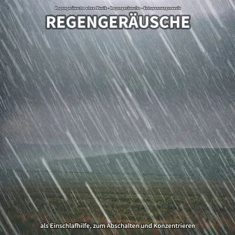 * Regengeräusche als Einschlafhilfe, zum Abschalten und Konzentrieren by Regengeräusche ohne Musik