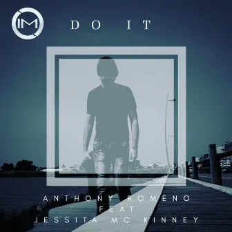 DO IT by Anthony Romeno