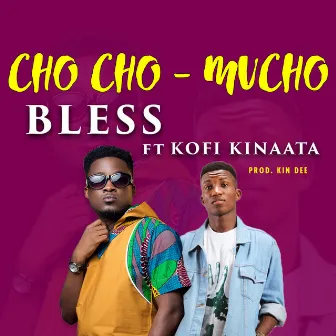 ChoCho Mucho by Bless