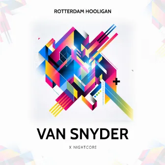 Rotterdam Hooligan by Van Snyder