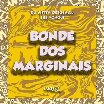 Bonde dos Marginais by DJ WITTY ORIGINAL