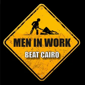 Men In Work by Beat Cairo