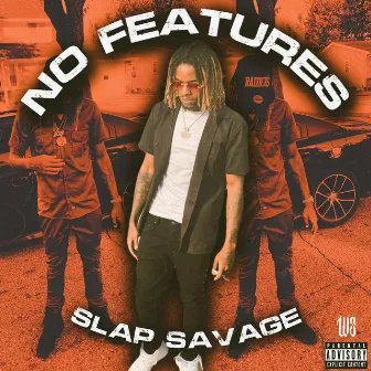 No Features by Slap Savage