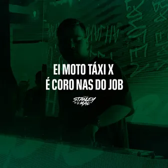 Ei Moto Taxi X É Coro Nas do Job by WL