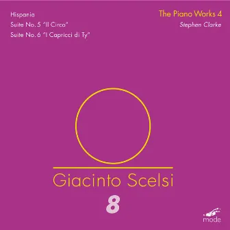 Giacinto Scelsi: The Works for Piano, Vol. 4 by Stephen Clarke