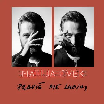 Praviš Me Ludim by Matija Cvek