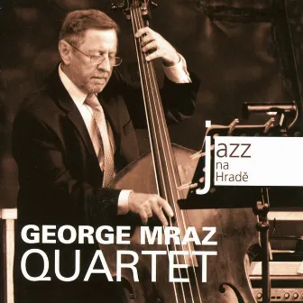 Jazz Na Hradě (Live) by George Mraz Quartet