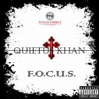 F.O.C.U.S. by Quietus Khan