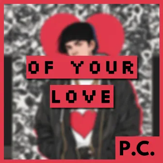 Of Your Love by P.C.