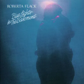 Blue Lights in the Basement by Roberta Flack