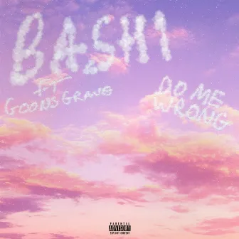 Do Me Wrong by BASHI