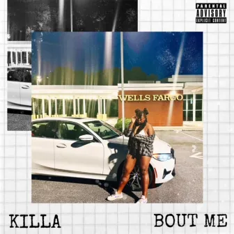 BOUT ME by Killa