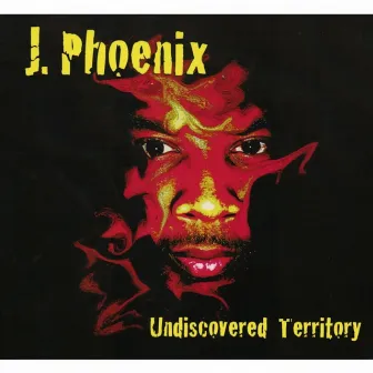 Undiscovered Territory by J. Phoenix