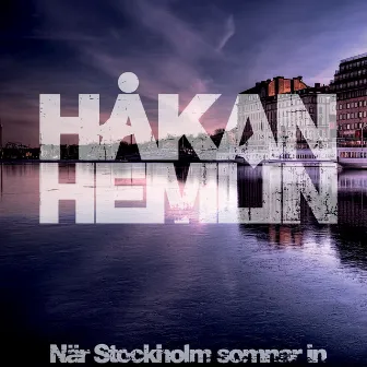 När Stockholm somnar in by Håkan Hemlin