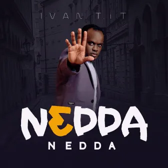 NEDDA NEDDA by Ivan T.I.T