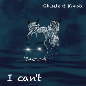 I can't by Ghisele