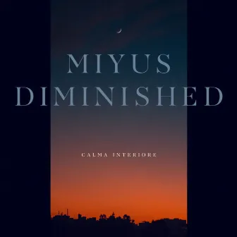 Miyus Diminished by Calma Interiore